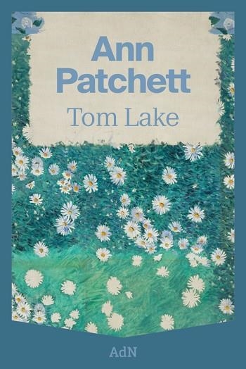 TOM LAKE | 9788410138568 | PATCHETT, ANN | Llibreria Drac - Llibreria d'Olot | Comprar llibres en català i castellà online