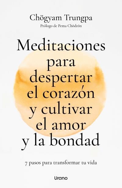 MEDITACIONES PARA DESPERTAR EL CORAZÓN Y CULTIVAR EL AMOR Y LA BONDAD | 9788418714627 | TRUNGPA, CHOGYAM | Llibreria Drac - Librería de Olot | Comprar libros en catalán y castellano online