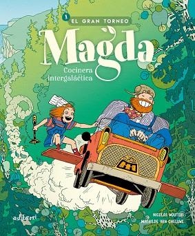 MAGDA, COCINERA INTERGALÁCTICA 1. EL GRAN TORNEO | 9788419670939 | NICOLAS, WOUTERS; MATHILDE, VAN GHELUWE | Llibreria Drac - Llibreria d'Olot | Comprar llibres en català i castellà online