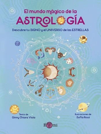 MUNDO MÁGICO DE LA ASTROLOGIA, EL | 9788419262554 | VIOLA, GINNY CHIARA; ROSSI, SOFIA | Llibreria Drac - Librería de Olot | Comprar libros en catalán y castellano online