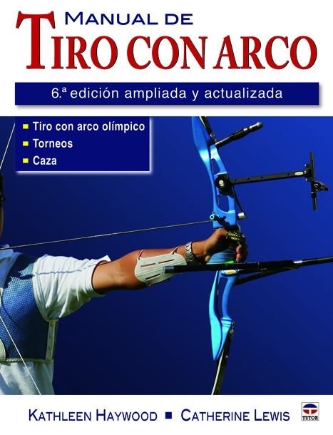 MANUAL DE TIRO CON ARCO | 9788479028343 | HAYWOOD, KATHLEEN; LEWIS, CATHERINE | Llibreria Drac - Llibreria d'Olot | Comprar llibres en català i castellà online