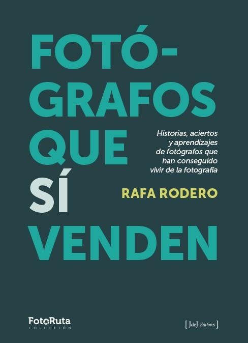 FOTÓGRAFOS QUE SÍ VENDEN | 9788412767933 | RODERO, RAFA | Llibreria Drac - Librería de Olot | Comprar libros en catalán y castellano online