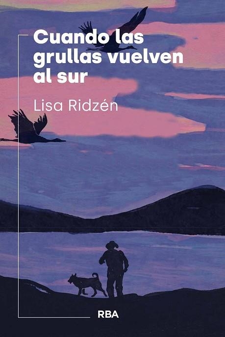 CUANDO LAS GRULLAS VUELVEN AL SUR | 9788411326544 | RIDZÉN, LISA | Llibreria Drac - Llibreria d'Olot | Comprar llibres en català i castellà online