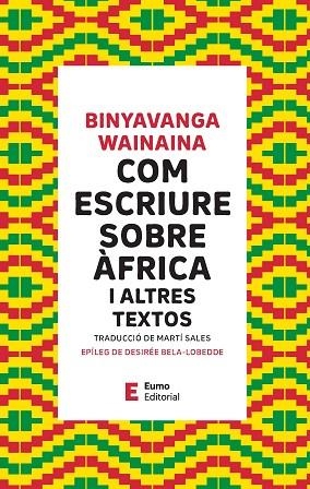 COM ESCRIURE SOBRE ÀFRICA | 9788497668514 | WAINAINA, BINYAVANGA; BELA-LOBEDDE, DESIRÉE | Llibreria Drac - Librería de Olot | Comprar libros en catalán y castellano online