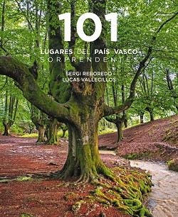 101 LUGARES DEL PAÍS VASCO SORPRENDENTES | 9788491586913 | REBOREDO, SERGI; VALLECILLOS, LUCAS | Llibreria Drac - Librería de Olot | Comprar libros en catalán y castellano online