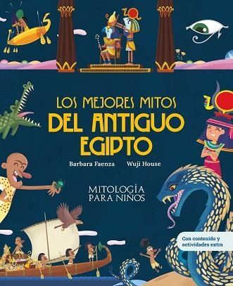 MEJORES MITOS DEL ANTIGUO EGIPTO, LOS | 9788413614052 | FAENZA, BARBARA | Llibreria Drac - Llibreria d'Olot | Comprar llibres en català i castellà online