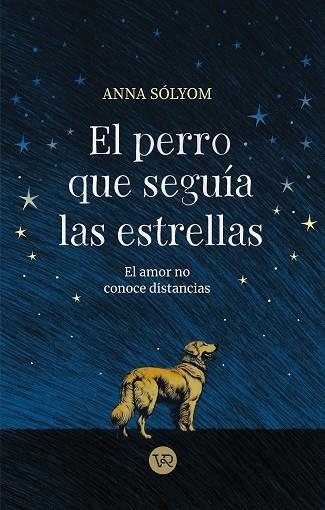 PERRO QUE SEGUÍA LAS ESTRELLAS, EL | 9788419873552 | SÓLYOM, ANNA | Llibreria Drac - Llibreria d'Olot | Comprar llibres en català i castellà online