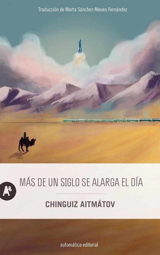 MÁS DE UN SIGLO SE ALARGA EL DÍA | 9788410141018 | AITMÁTOV, CHINGUIZ | Llibreria Drac - Llibreria d'Olot | Comprar llibres en català i castellà online