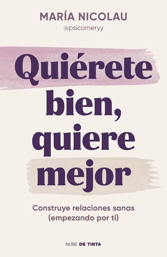 QUIÉRETE BIEN, QUIERE MEJOR | 9788419514189 | NICOLAU, MARÍA (@PSICOMERYY) | Llibreria Drac - Librería de Olot | Comprar libros en catalán y castellano online