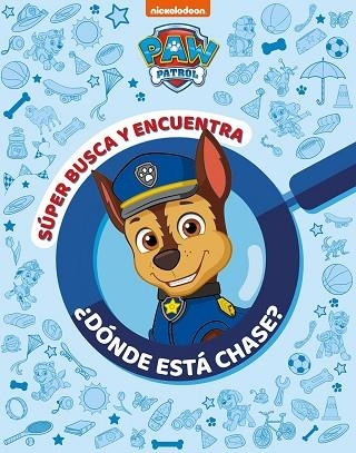 SÚPER BUSCA Y ENCUENTRA ¿DÓNDE ESTÁ CHASE? (PAW PATROL | PATRULLA CANINA. ACTIVIDADES) | 9788448869267 | NICKELODEON | Llibreria Drac - Llibreria d'Olot | Comprar llibres en català i castellà online