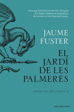 JARDÍ DE LES PALMERES, EL (CRÒNICA DEL MÓN CONEGUT 3) | 9788419756282 | FUSTER, JAUME | Llibreria Drac - Llibreria d'Olot | Comprar llibres en català i castellà online