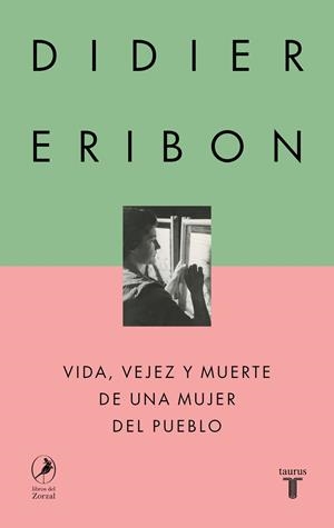 VIDA, VEJEZ Y MUERTE DE UNA MUJER DEL PUEBLO | 9788430627110 | ERIBON, DIDIER | Llibreria Drac - Llibreria d'Olot | Comprar llibres en català i castellà online