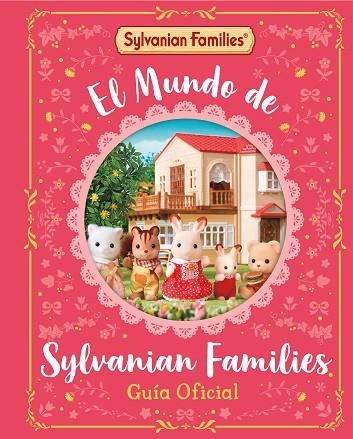 MUNDO DE SYLVANIAN FAMILIES, EL (GUÍA OFICIAL) | 9788448869137 | SYLVANIAN FAMILIES | Llibreria Drac - Librería de Olot | Comprar libros en catalán y castellano online