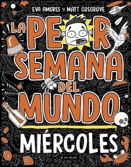 MIÉRCOLES (LA PEOR SEMANA DEL MUNDO 3) | 9788419048752 | COSGROVE, MATT; AMORES, EVA | Llibreria Drac - Llibreria d'Olot | Comprar llibres en català i castellà online