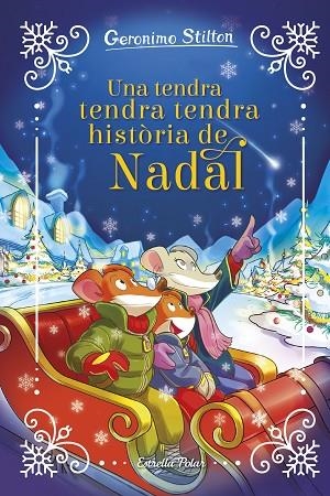 TENDRA, TENDRA, TENDRA HISTÒRIA DE NADAL, UNA (GERONIMO STILTON) | 9788413899817 | STILTON, GERONIMO | Llibreria Drac - Librería de Olot | Comprar libros en catalán y castellano online