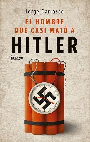 HOMBRE QUE CASI MATÓ A HITLER, EL | 9788410243613 | CARRASCO, JORGE | Llibreria Drac - Llibreria d'Olot | Comprar llibres en català i castellà online