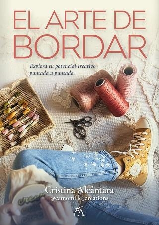 ARTE DE BORDAR, EL | 9788410354081 | ALCÁNTARA, CRISTINA | Llibreria Drac - Llibreria d'Olot | Comprar llibres en català i castellà online