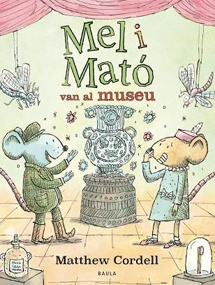 MEL I MATÓ VAN AL MUSEU | 9788447953325 | CORDELL, MATTHEW | Llibreria Drac - Llibreria d'Olot | Comprar llibres en català i castellà online