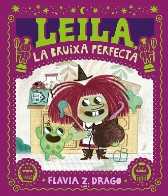 LEILA LA BRUIXA PERFECTA | 9788447953424 | DRAGO, FLAVIA Z. | Llibreria Drac - Llibreria d'Olot | Comprar llibres en català i castellà online