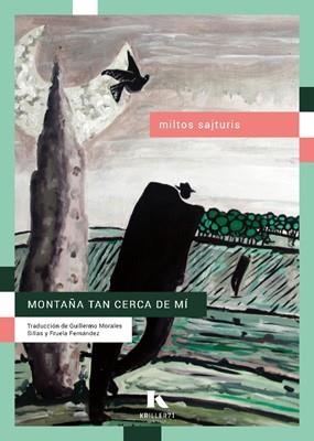 MONTAÑA TAN CERCA DE MÍ | 9788412863437 | SAJTURIS, MILTOS | Llibreria Drac - Llibreria d'Olot | Comprar llibres en català i castellà online