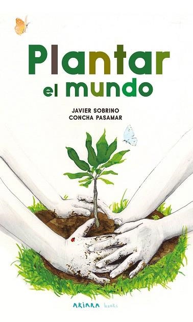 PLANTAR EL MUNDO | 9788418972591 | SOBRINO, JAVIER | Llibreria Drac - Llibreria d'Olot | Comprar llibres en català i castellà online