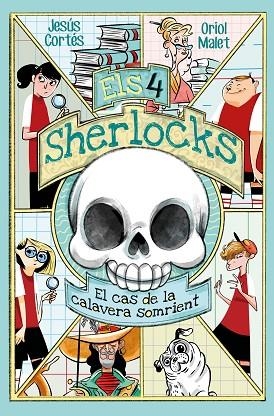 CAS DE LA CALAVERA SOMRIENT, EL (ELS 4 SHERLOCKS 6) | 9788413587226 | CORTÉS, JESUS | Llibreria Drac - Llibreria d'Olot | Comprar llibres en català i castellà online