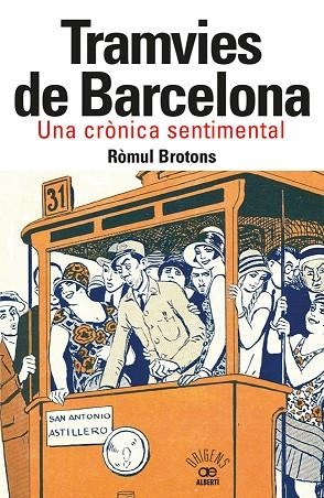 TRAMVIES DE BARCELONA. UNA CRÒNICA SENTIMENTAL | 9788472461918 | BROTONS, RÒMUL | Llibreria Drac - Llibreria d'Olot | Comprar llibres en català i castellà online