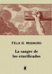 SANGRE DE LOS CRUCIFICADOS, LA | 9791387562007 | MODROÑO, FELIX G. | Llibreria Drac - Llibreria d'Olot | Comprar llibres en català i castellà online