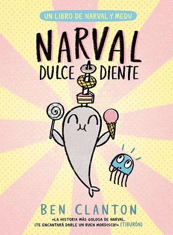 NARVAL DULCEDIENTE  (NARVAL Y MEDU 9) | 9788426149091 | CLANTON, BEN | Llibreria Drac - Llibreria d'Olot | Comprar llibres en català i castellà online