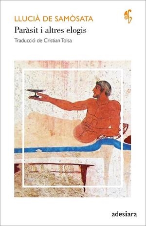 PARÀSIT I ALTRES ELOGIS | 9788419908131 | DE SAMÒSATA, LLUCIÀ | Llibreria Drac - Llibreria d'Olot | Comprar llibres en català i castellà online