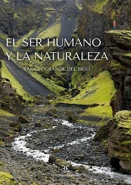 SER HUMANO Y LA NATURALEZA, EL | 9788412724196 | GRANDE DEL BRÍO, RAMÓN | Llibreria Drac - Librería de Olot | Comprar libros en catalán y castellano online