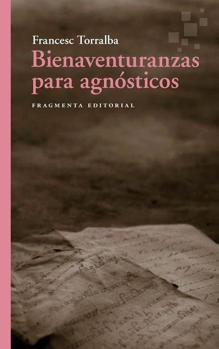 BIENAVENTURANZAS PARA AGNÓSTICOS | 9788410188556 | TORRALBA, FRANCESC | Llibreria Drac - Librería de Olot | Comprar libros en catalán y castellano online