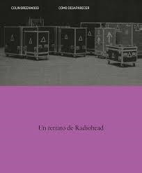 COMO DESAPARECER. UN RETRATO DE RADIOHEAD | 9788410249141 | GREENWOOD, COLIN | Llibreria Drac - Librería de Olot | Comprar libros en catalán y castellano online