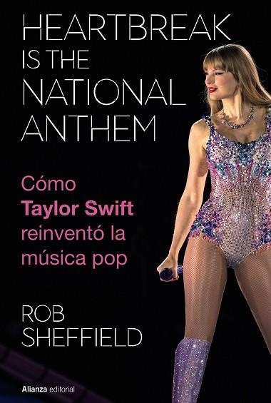 HEARTBREAK IS THE NATIONAL ANTHEM. CÓMO TAYLOR SWIFT REINVENTÓ LA MÚSICA POP | 9788411488754 | SHEFFIELD, ROB | Llibreria Drac - Llibreria d'Olot | Comprar llibres en català i castellà online