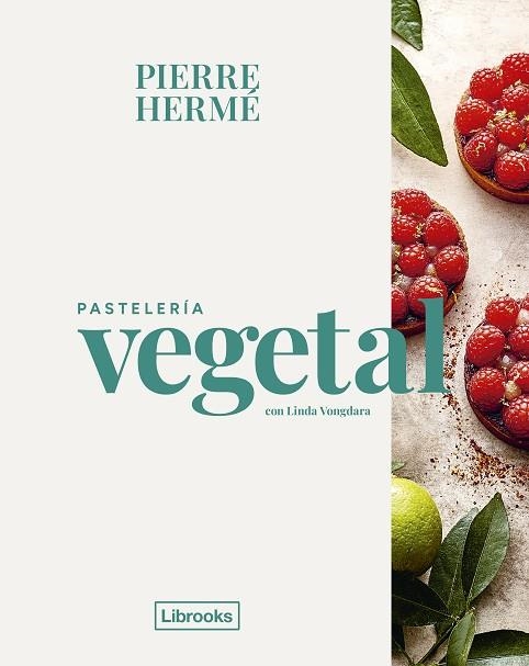 PASTELERÍA VEGETAL | 9788412921779 | HERMÉ, PIERRE; VONGDARA, LINDA | Llibreria Drac - Llibreria d'Olot | Comprar llibres en català i castellà online