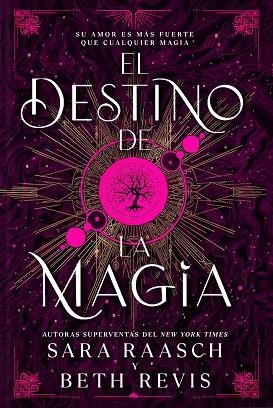 DESTINO DE LA MAGIA, EL (LIBRO 2) | 9788419266774 | RAASCH, SARAH; REVIS, BETH | Llibreria Drac - Llibreria d'Olot | Comprar llibres en català i castellà online