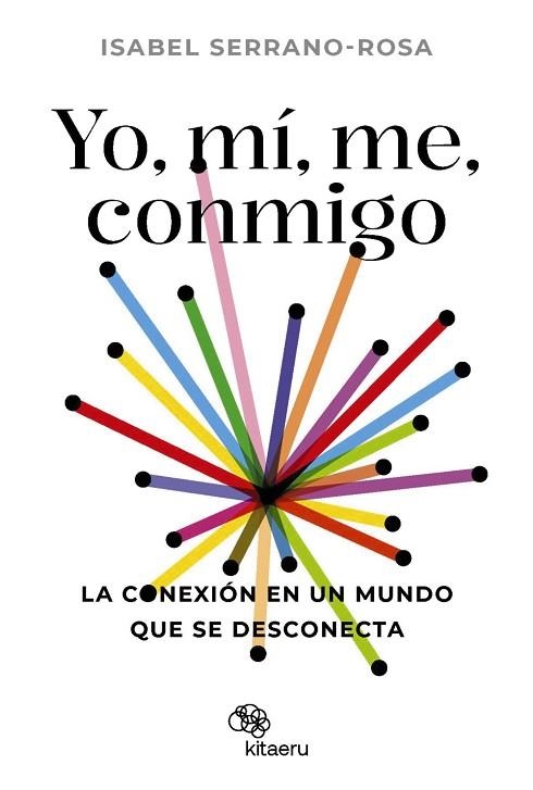 YO MÍ ME CONMIGO. LA CONEXIÓN EN UN MUNDO QUE SE DESCONECTA | 9788410428034 | SERRANO, ISABEL | Llibreria Drac - Llibreria d'Olot | Comprar llibres en català i castellà online