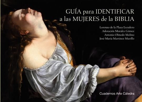 GUÍA PARA IDENTIFICAR A LAS MUJERES DE LA BIBLIA | 9788437647661 | PLAZA ESCUDERO, LORENZO DE LA/OLMEDO MOLINO, ANTONIO/MORALES GÓMEZ, ADORACIÓN/MARTÍNEZ MURILLO, JOSÉ | Llibreria Drac - Llibreria d'Olot | Comprar llibres en català i castellà online