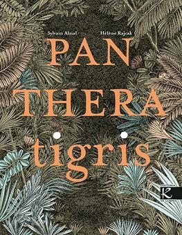 PANTHERA TIGRIS | 9788418558979 | ALZIAL, SYLVAIN | Llibreria Drac - Llibreria d'Olot | Comprar llibres en català i castellà online