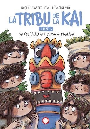 UNA SENSACIÓ QUE CLAVA QUEIXALADA (LA TRIBU DE LA KAI 3) | 9788410090231 | DÍAZ, RAQUEL | Llibreria Drac - Llibreria d'Olot | Comprar llibres en català i castellà online