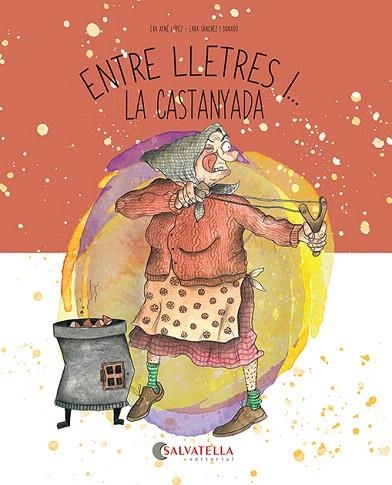 ENTRE LLETRES I... LA CASTANYADA | 9788419565846 | AYNÉ LÓPEZ, EVA | Llibreria Drac - Llibreria d'Olot | Comprar llibres en català i castellà online