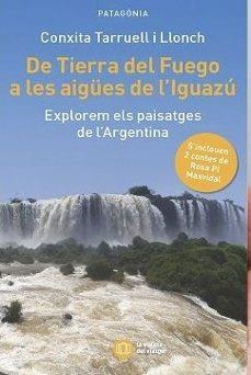 DE TIERRA DEL FUEGO A LES AIGUES DE L'IGUAZU | 9788412876352 | TARRUELL, CONXITA | Llibreria Drac - Llibreria d'Olot | Comprar llibres en català i castellà online