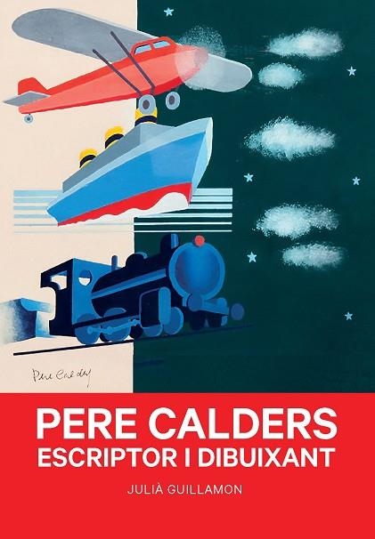 PERE CALDERS. ESCRIPTOR I DIBUIXANT | 9788491566052 | GUILLAMON, JULIA | Llibreria Drac - Llibreria d'Olot | Comprar llibres en català i castellà online