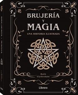 BRUJERIA Y MAGIA | 9788411540810 | CLYDESDALE, RUTH | Llibreria Drac - Llibreria d'Olot | Comprar llibres en català i castellà online