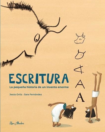 ESCRITURA. LA PEQUEÑA HISTORIA DE UN INVENTO ENORME | 9788412650723 | ORTIZ, JESÚS; FERNÁNDEZ, SARA | Llibreria Drac - Llibreria d'Olot | Comprar llibres en català i castellà online