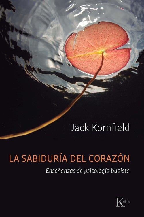 SABIDURÍA DEL CORAZÓN, LA | 9788411213011 | KORNFIELD, JACK | Llibreria Drac - Llibreria d'Olot | Comprar llibres en català i castellà online