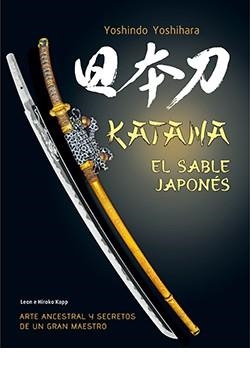 KATANA EL SABLE JAPONÉS | 9788419282989 | YOSHINDO YOSHIHARA | Llibreria Drac - Librería de Olot | Comprar libros en catalán y castellano online