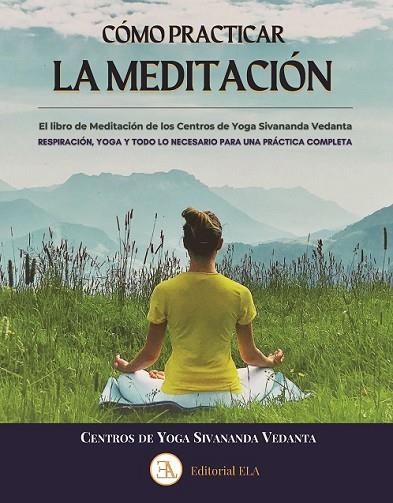 COMO PRACTICAR LA MEDITACIÓN | 9788499502564 | CENTROS DE YOGA SIVANANDA VEDANTA | Llibreria Drac - Llibreria d'Olot | Comprar llibres en català i castellà online