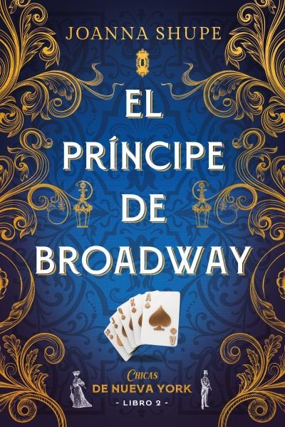 PRÍNCIPE DE BROADWAY, EL (SEÑORITAS DE NUEVA YORK 2) | 9788417421694 | SHUPE, JOANNA | Llibreria Drac - Librería de Olot | Comprar libros en catalán y castellano online