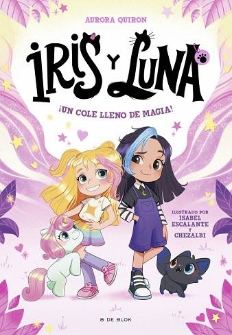 ¡UN COLE LLENO DE MAGIA! (IRIS Y LUNA: CUIDADORAS DE CACHORRITOS MÁGICOS 1) | 9788410269194 | QUIRÓN, AURORA | Llibreria Drac - Llibreria d'Olot | Comprar llibres en català i castellà online